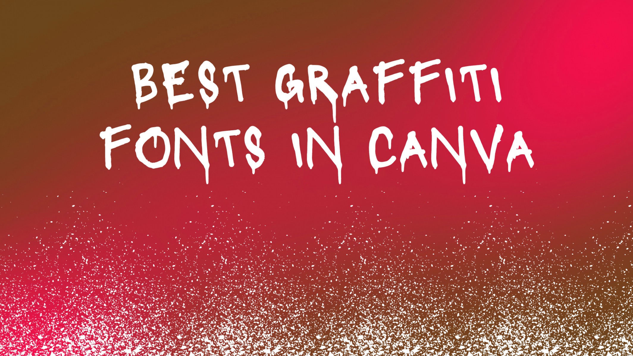 Best Graffiti Fonts in Canva - Canva Templates