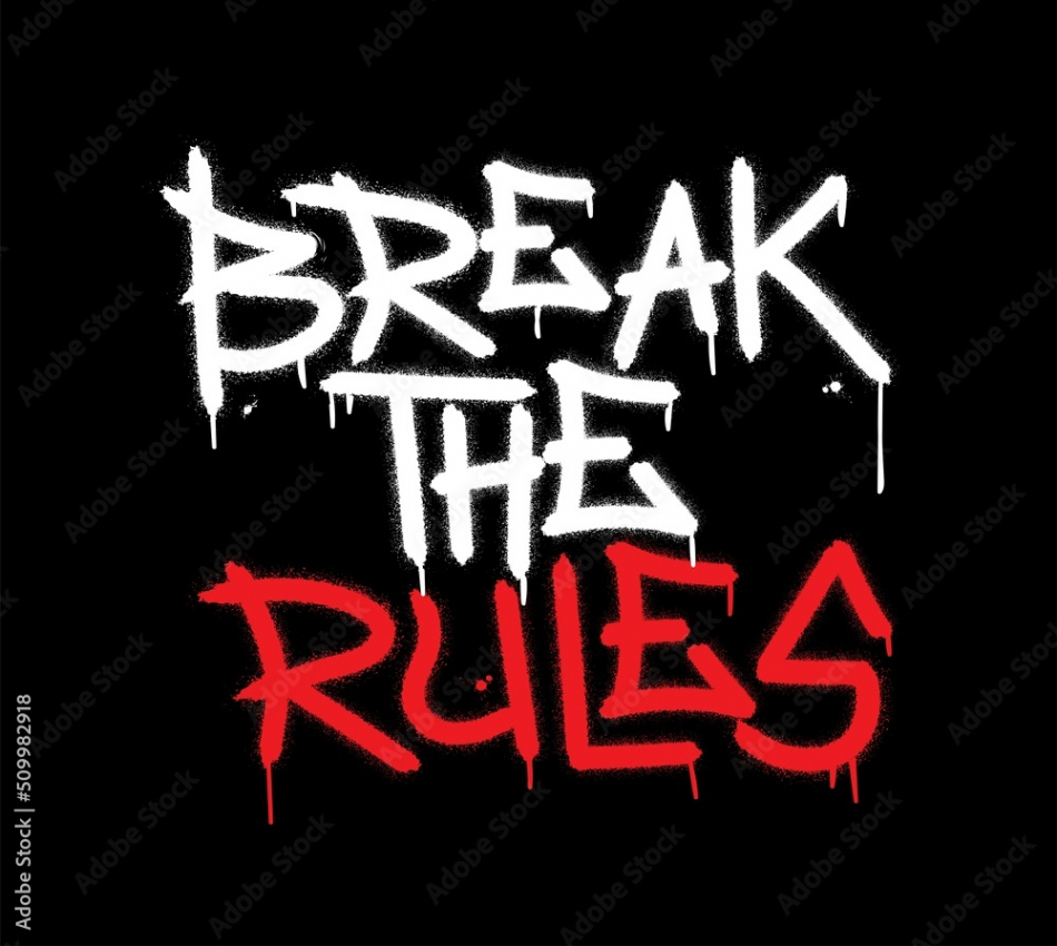 Break the rules inspirational quote