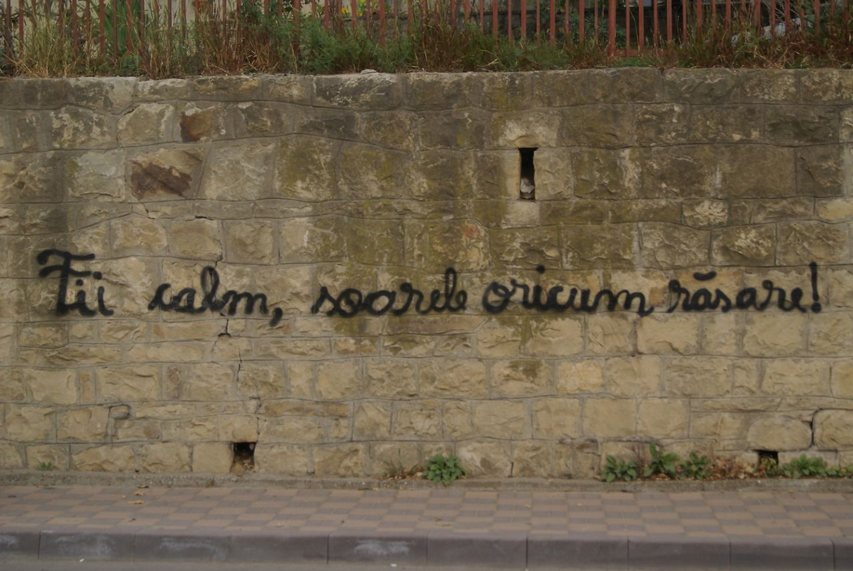 Fii calm, soarele oricum rasare!  Romanian quote, Grafiti, Street art