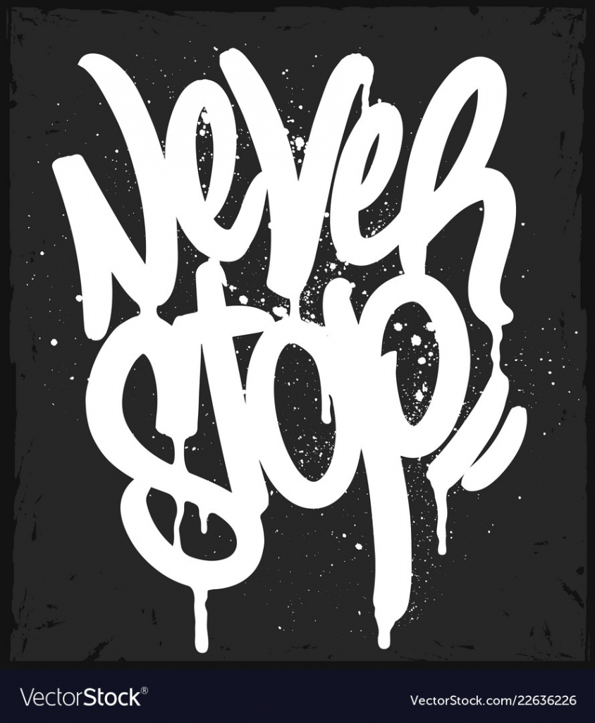 Graffiti tag never stop typography motivational Vector Image