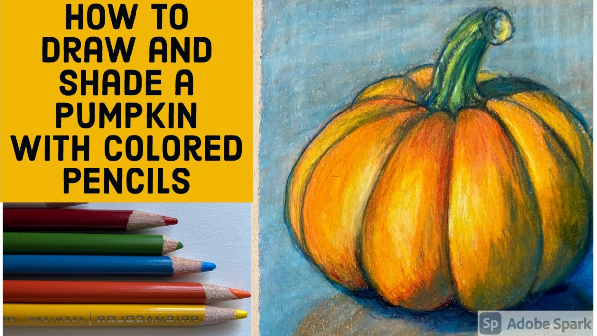 How To Draw And Shade A Pumpkin With Colored Pencils