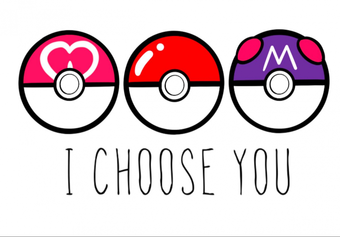 pokemon I choose you  Choose me, I choose you, Chosen